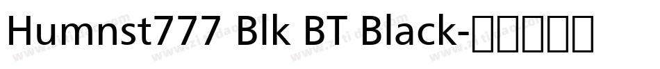 Humnst777 Blk BT Black字体转换